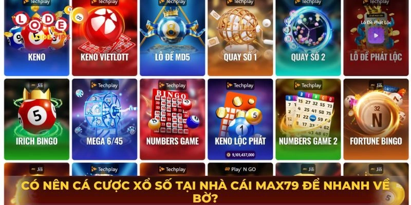 Chơi xổ số - lô đề tại Max79 có uy tín hay không?