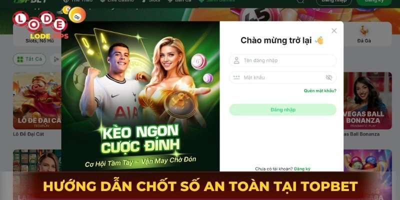 Hướng dẫn chốt số an toàn tại Topbet