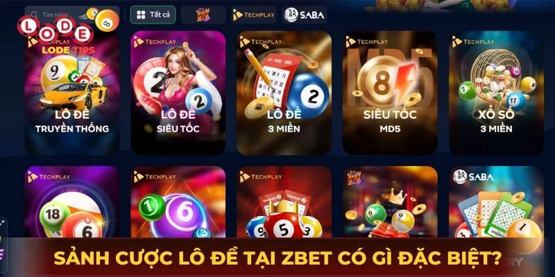 Sảnh cược lô đề tại Zbet có gì đặc biệt?